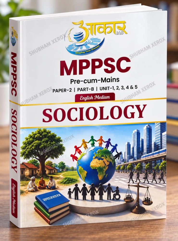 Aakar IAS  MPPSC Sociology Pre-cum-Mains Paper 2 Part-B Unit 1, 2, 3, 4 & 5 | English Medium | Sociology Study Material for MPPSC Exam | Aakar IAS