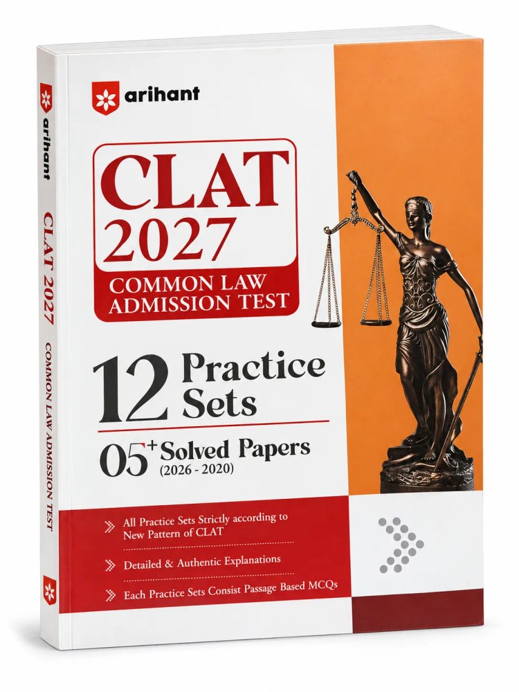 CLAT 2027 Common Law Admission Test | 12 Practice Sets with 5+ Solved Papers (2026–2020) | Practice Book for CLAT Preparation