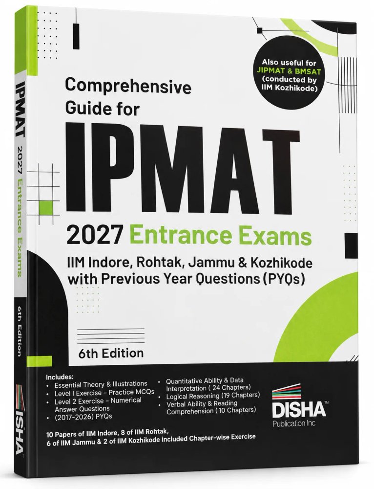 omprehensive Guide for IPMAT 2027 Entrance Exams (IIM Indore, Rohtak, Jammu & Kozhikode) with Previous Year Questions (PYQs) - 6th Edition