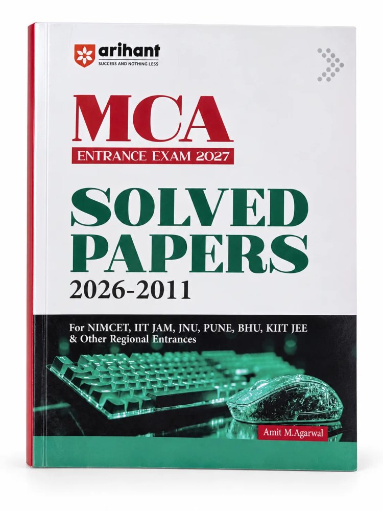 MCA Entrance Exam 2027 Solved Papers 2026–2011 | For NIMCET, IIT JAM, JNU, PUNE, BHU, KIIT JEE & Other Regional Entrance Exams | By Amit M. Agarwal