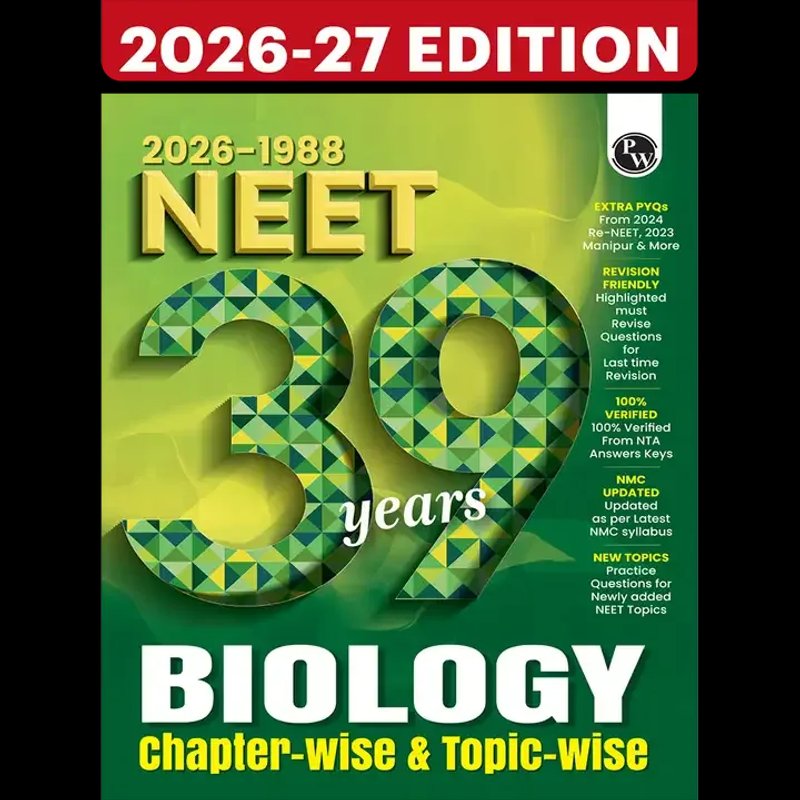 PW 39 Years NEET Biology Chapter-Wise & Topic-Wise Solved Papers (2026–1989) | Updated NCERT Syllabus & NTA Answer Keys