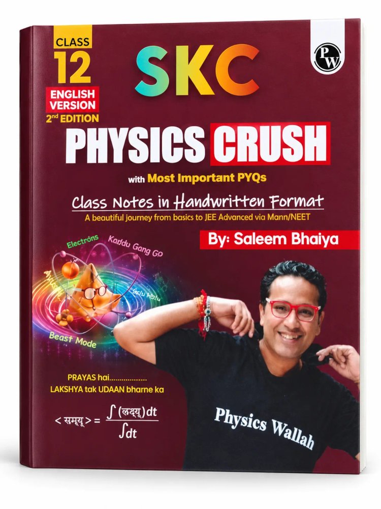 Physics Crush Class 12 (English Version, 2nd Edition) with Most Important PYQs – Class Notes in Handwritten Format by Saleem Bhaiya