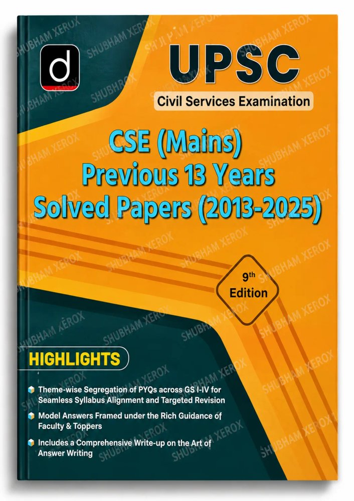 UPSC Civil Services Examination CSE (Mains) Previous 13 Years Solved Papers (2013–2025) | 9th Edition | GS I–IV Theme-wise PYQs with Model Answers | English Medium