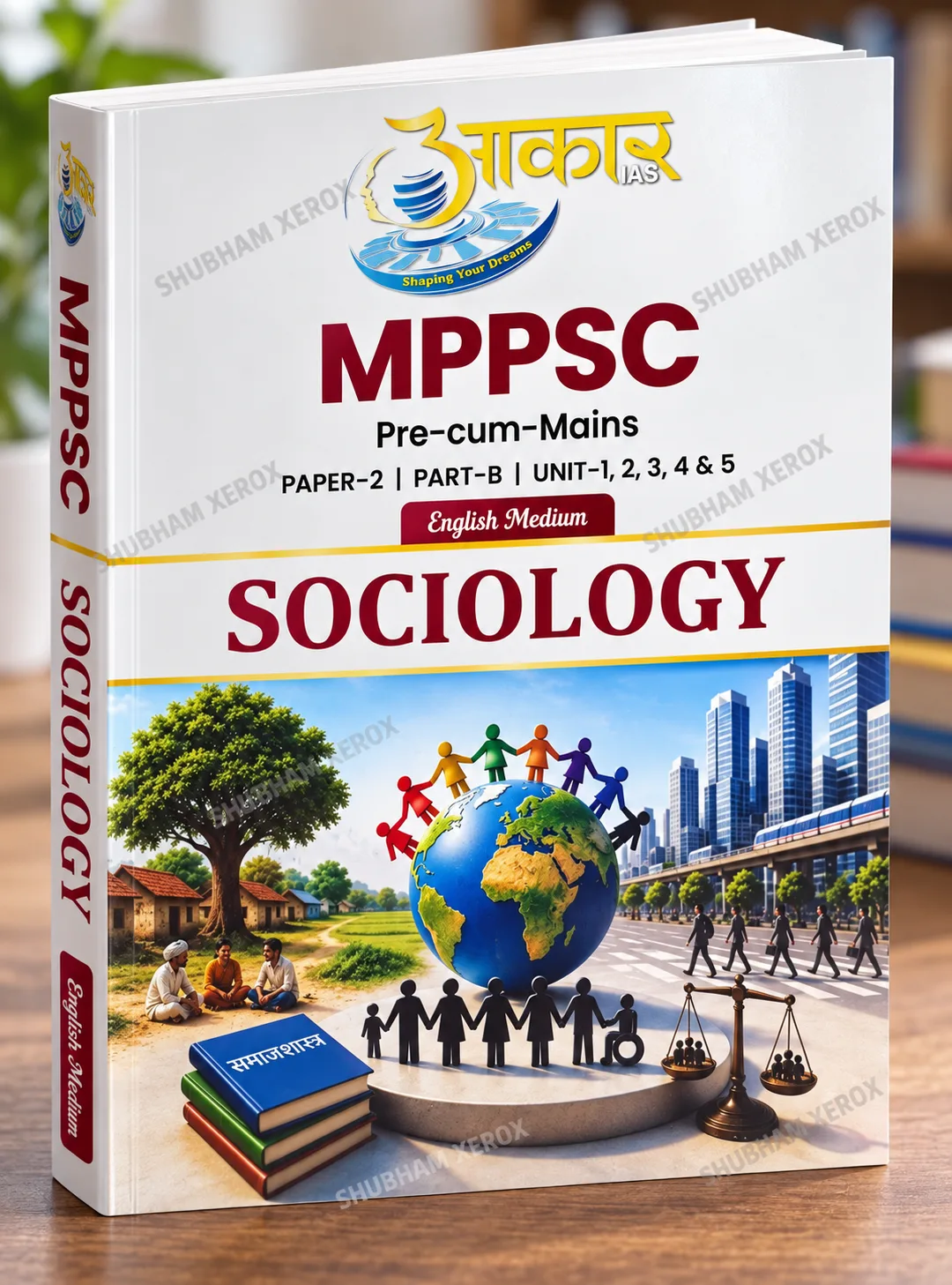 Aakar IAS  MPPSC Sociology Pre-cum-Mains Paper 2 Part-B Unit 1, 2, 3, 4 & 5 | English Medium | Sociology Study Material for MPPSC Exam | Aakar IAS
