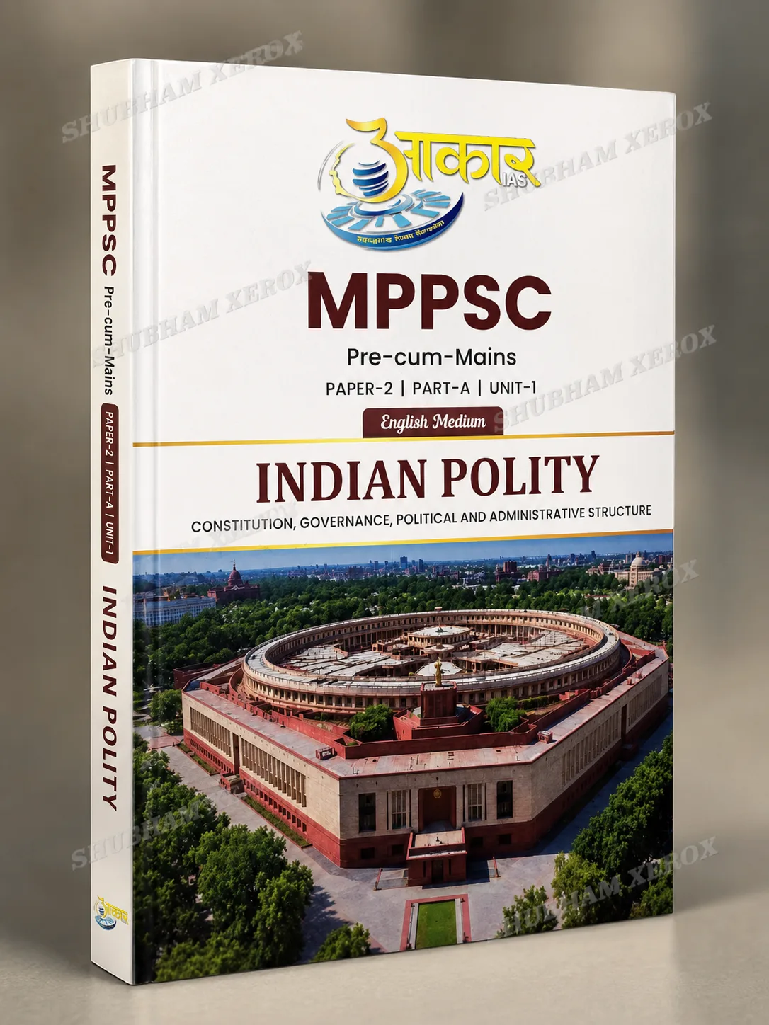 Aakar IAS MPPSC Indian Polity (English Medium) Book | Constitution, Governance, Political & Administrative Structure | Pre-cum-Mains | Paper-2, Part-A, Unit-1 | Latest Edition
